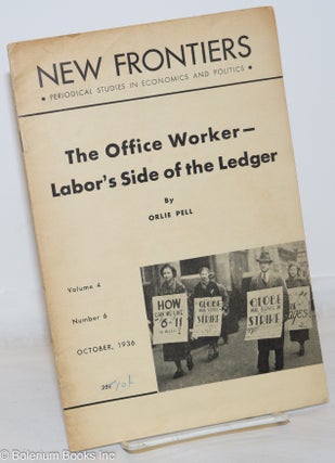 Cat.No: 66158 The office worker - labor's side of the ledger. Orlie Pell