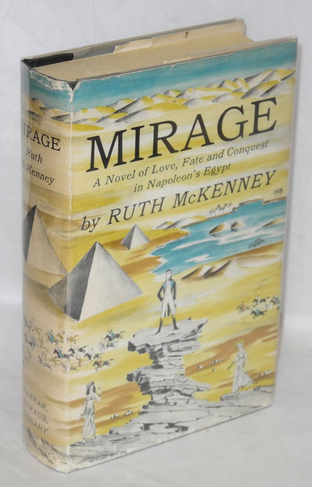Cat.No: 6627 Mirage; A Novel of Love, Fate and Conquest in Napoleon's Egypt. Ruth McKenney.