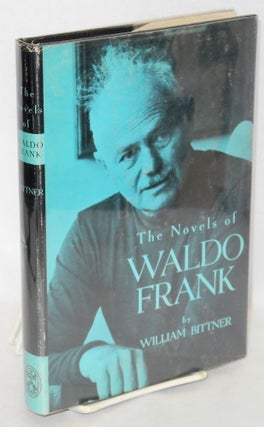 Cat.No: 6639 The novels of Waldo Frank. William Bittner