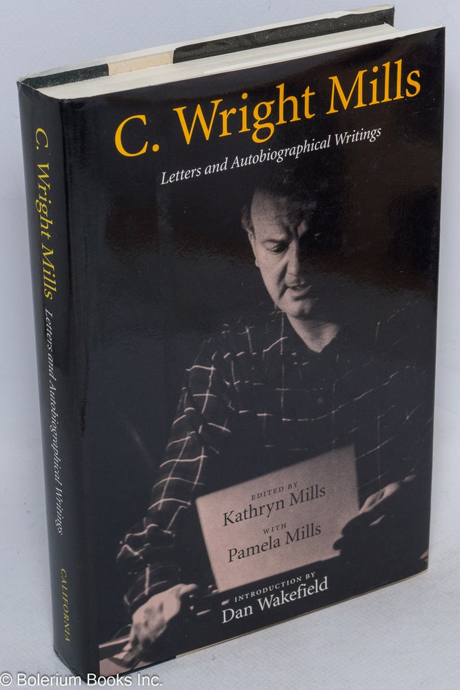 Cat.No: 66406 Letters and autobiographical writings. C. Wright Mills, Kathryn Mills, Pamela Mills, Dan Wakefield.