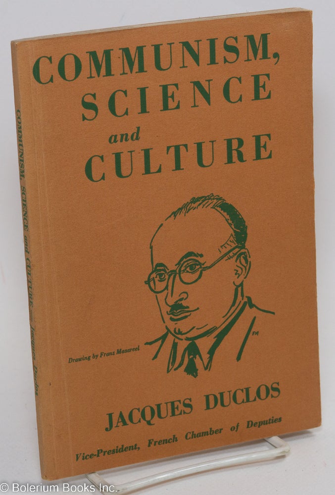 Cat.No: 66461 Communism, science and culture. Jacques Duclos.