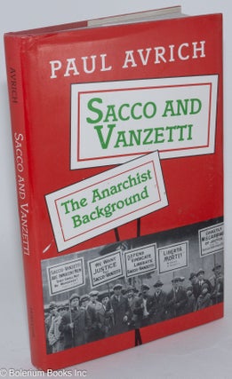 Cat.No: 6650 Sacco and Vanzetti; the anarchist background. Paul Avrich