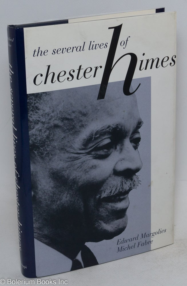 Cat.No: 66620 The several lives of Chester Himes. Edward Margolies, Michel Fabre.