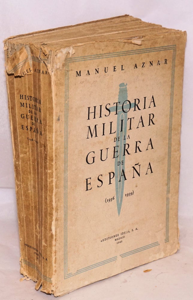 Cat.No: 66694 El Historia militar de la guerra de España (1936-1939), ilustrada con fotografías y croquis de la campaña. Manuel Aznar.