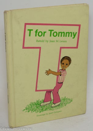Cat.No: 66730 T is for Tommy; drawings by Janet Compere. Joan M. Lexau