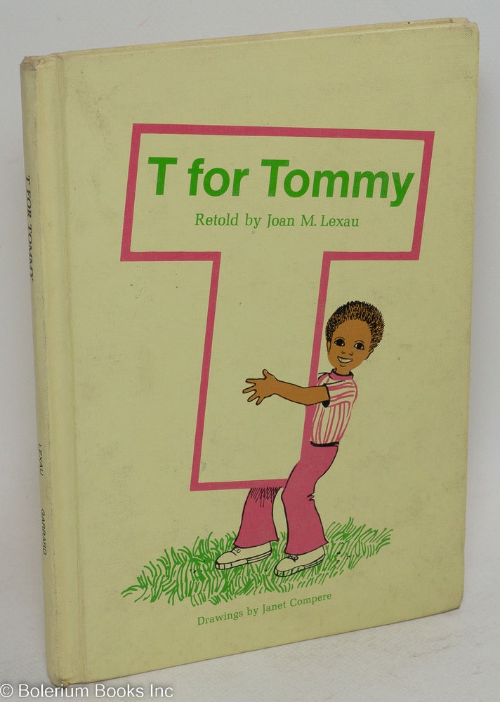 Cat.No: 66730 T is for Tommy; drawings by Janet Compere. Joan M. Lexau.