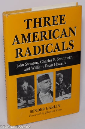 Cat.No: 6691 Three American radicals: John Swinton, crusading editor, Charles P....