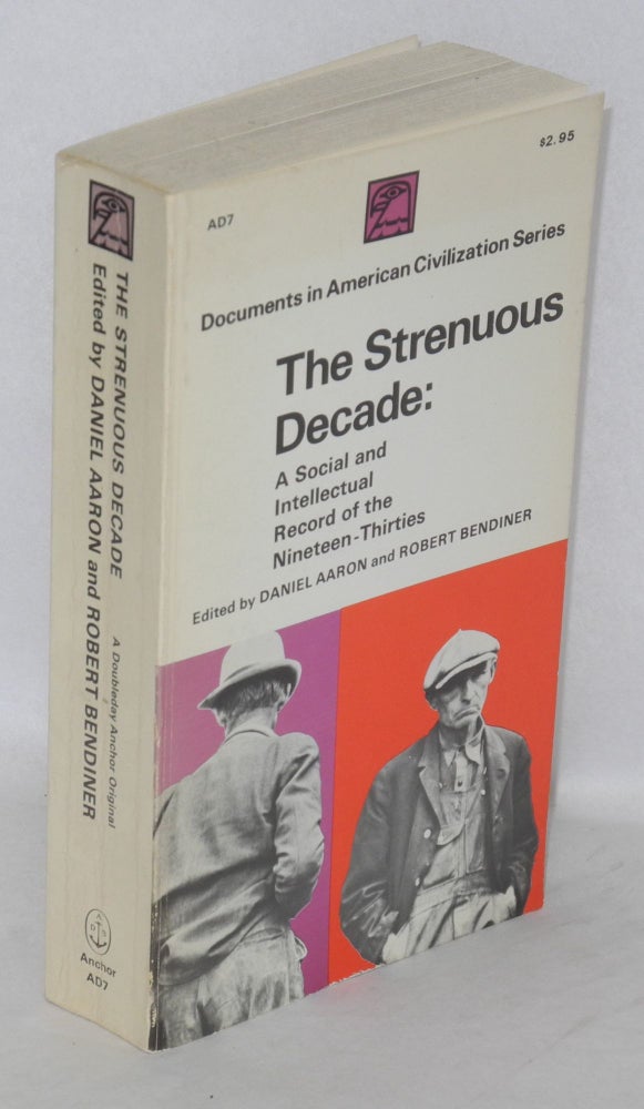 Cat.No: 66952 The strenuous decade: a social and intellectual record of the 1930s. Daniel Aaron, eds Robert Bendiner.
