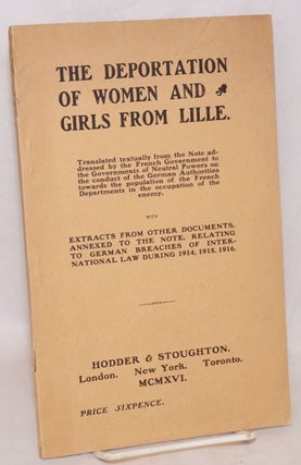 Cat.No: 67020 The deportation of women and girls from Lille; translated textually from...