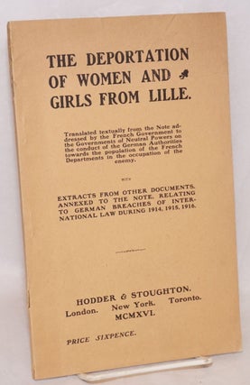 Cat.No: 67020 The deportation of women and girls from Lille; translated textually from...