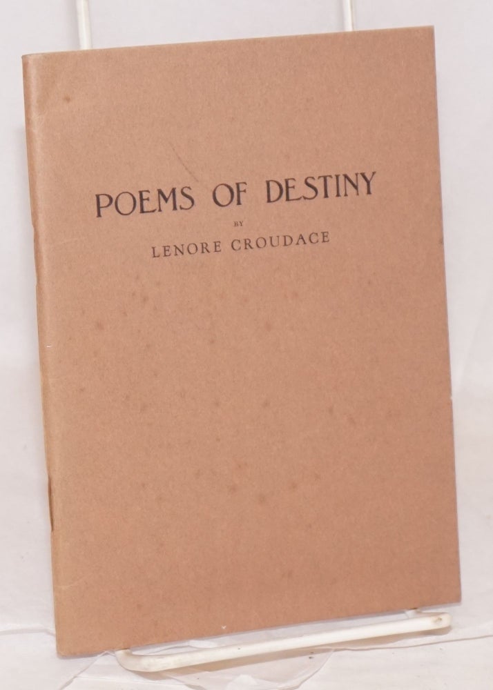 Cat.No: 67021 Poems of destiny [The severed dynasty, a tragedy, Liars in Paradise, a dramatic poem]. Lenore Croudace.