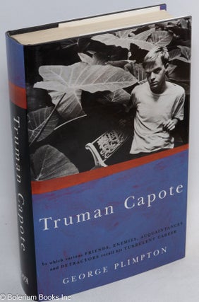 Cat.No: 67265 Truman Capote; in which various friends, enemies, acquaintances, and...