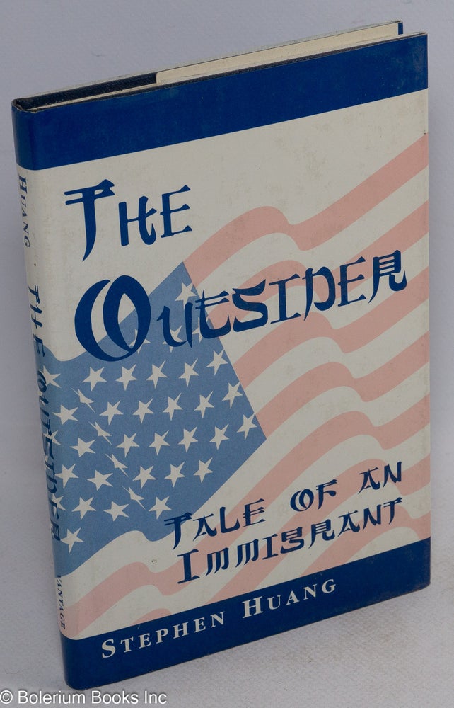 Cat.No: 67268 The outsider: tale of an immigrant. Stephen Huang.