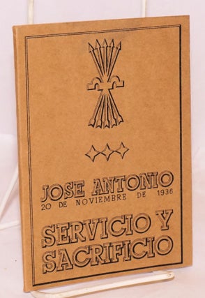 Cat.No: 6739 Jose Antonio; 20 de noviembre de 1936, servicio y sacrificio. Augustin del...
