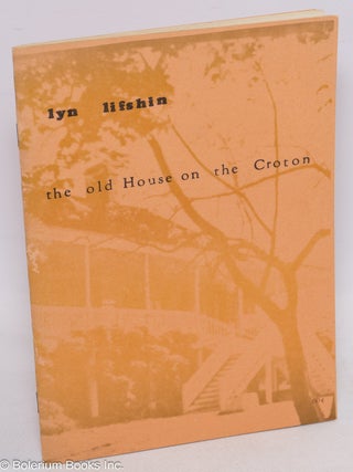 Cat.No: 67500 The old house on the Croton. Lyn Lifshin