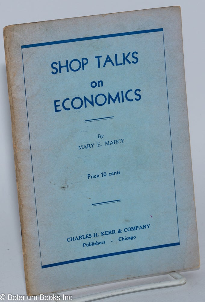 Cat.No: 67659 Shop talks on economics. Mary E. Marcy.