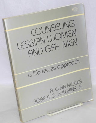 Cat.No: 67841 Counseling lesbian women and gay men; a life-issues approach. A. Elfin...