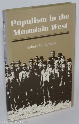 Cat.No: 6790 Populism in the mountain West. Robert W. Larson
