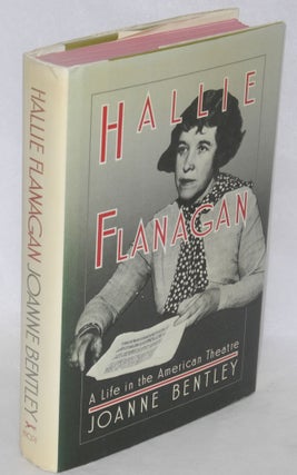 Cat.No: 6820 Hallie Flanagan: a life in the American theatre. Joanne Bentley