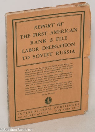 Cat.No: 68227 Report of the first American rank & file labor delegation to Soviet Russia