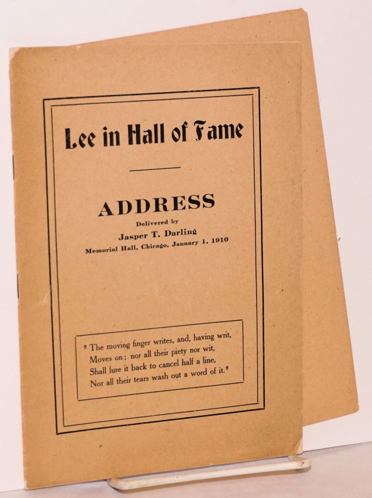 Cat.No: 68338 Lee in hall of fame: address delivered by Jasper T. Darling / Memorial hall, Chicago, January 1, 1910. Second edition. Jasper T. Darling.