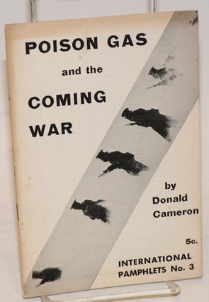 Cat.No: 68581 Poison gas and the coming war. Donald Cameron