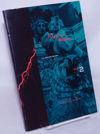Cat.No: 68618 Blood Whispers: L. A. writers on AIDS vol. 2. Terry Wolverton, Luis Alfaro...