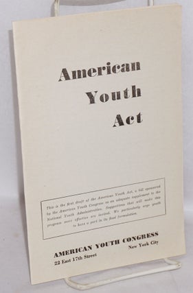 Cat.No: 68660 American Youth Act. This is the first draft of the American Youth Act, a...