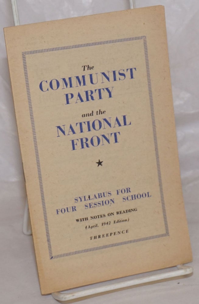 Cat.No: 68732 The Communist Party and the National Front: syllabus for four session school with notes on reading