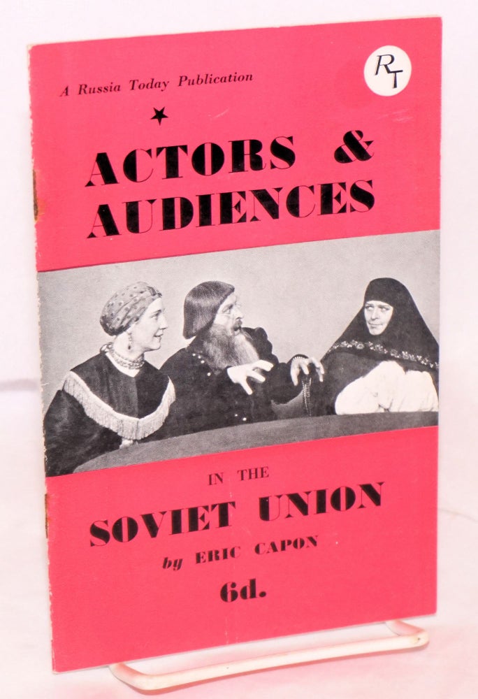 Cat.No: 68738 Actors & audiences in the Soviet Union. Eric Capon.