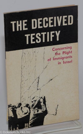 Cat.No: 68812 The deceived testify concerning the plight of immigrants in Israel...