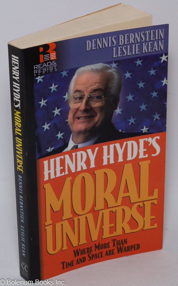 Cat.No: 68838 Henry Hyde's moral universe where more than time and space are warped. Dennis Bernstein, Leslie Kean.