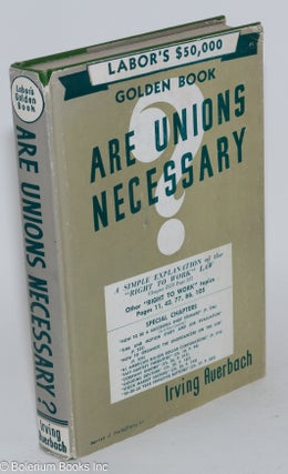 Cat.No: 68905 Are unions necessary?; A simple explanation of the "right to work" law, how...