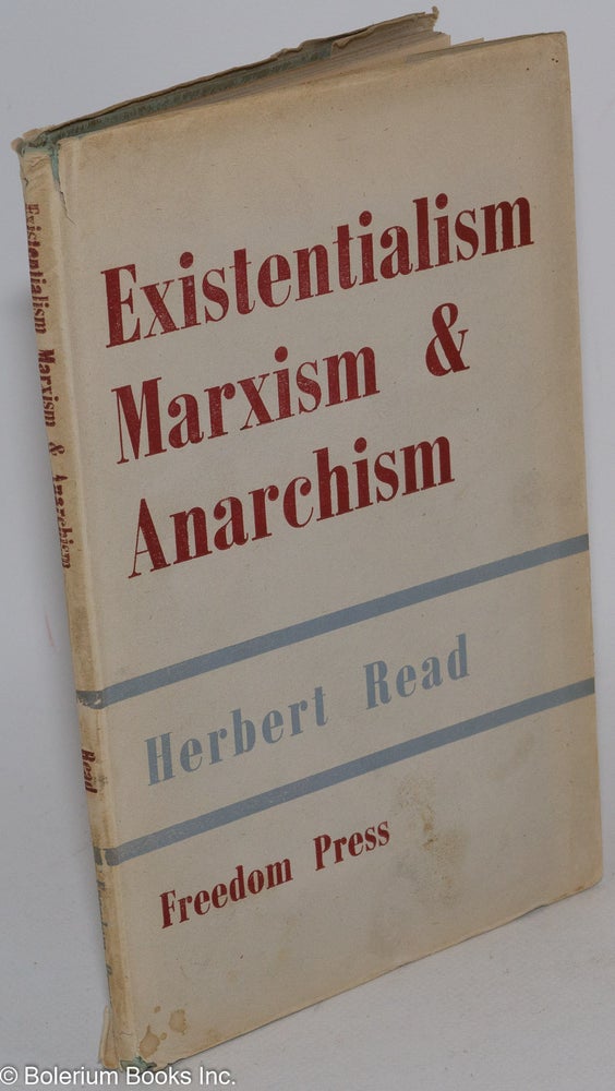 Cat.No: 68940 Existentialism, Marxism and anarchism. Chains of freedom. Herbert Read.