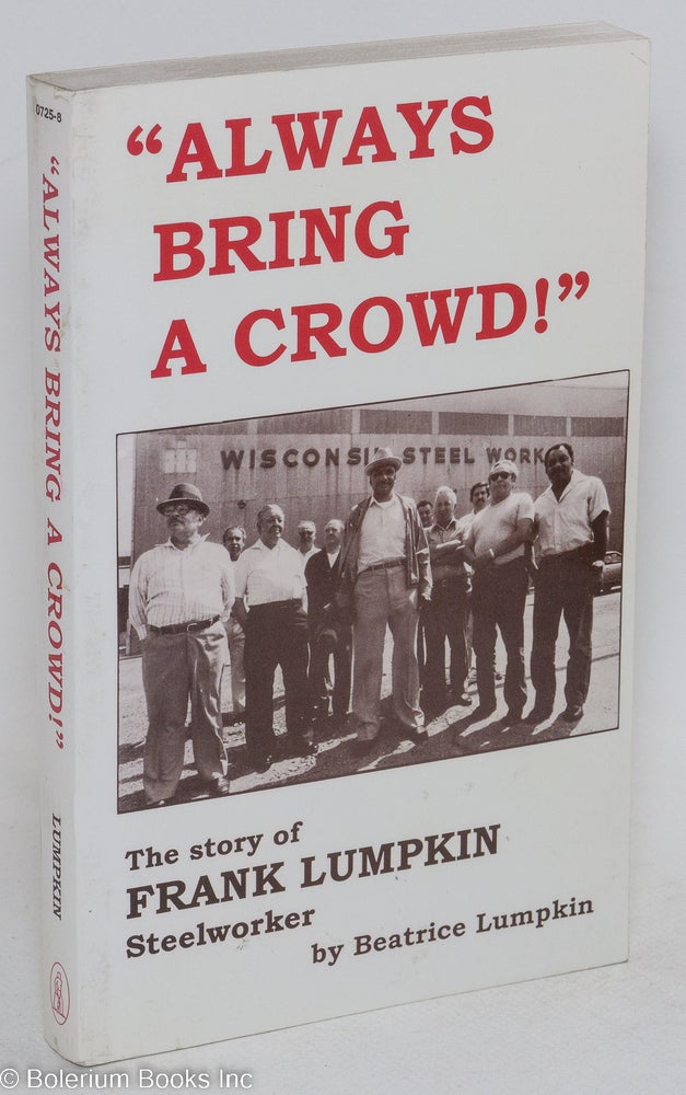 Cat.No: 68975 "Always bring a crowd!" The story of Frank Lumpkin, steelworker. Beatrice Lumpkin.