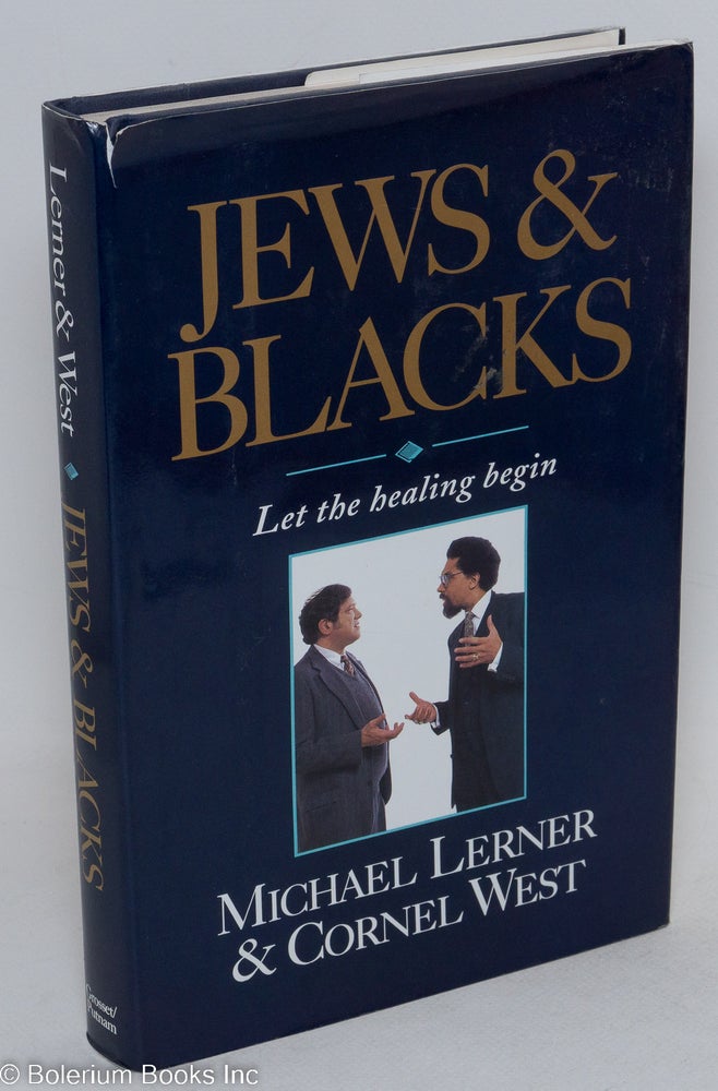 Cat.No: 68980 Jews and Blacks; let the healing begin. Michael Lerner, Cornel West.