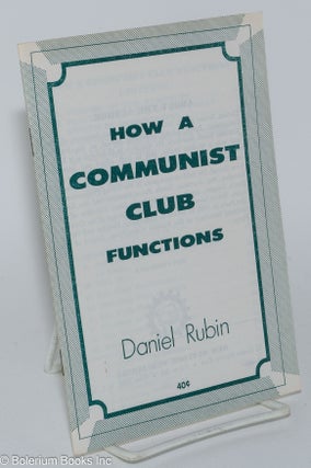 Cat.No: 69017 How a Communist Club functions. Daniel Rubin