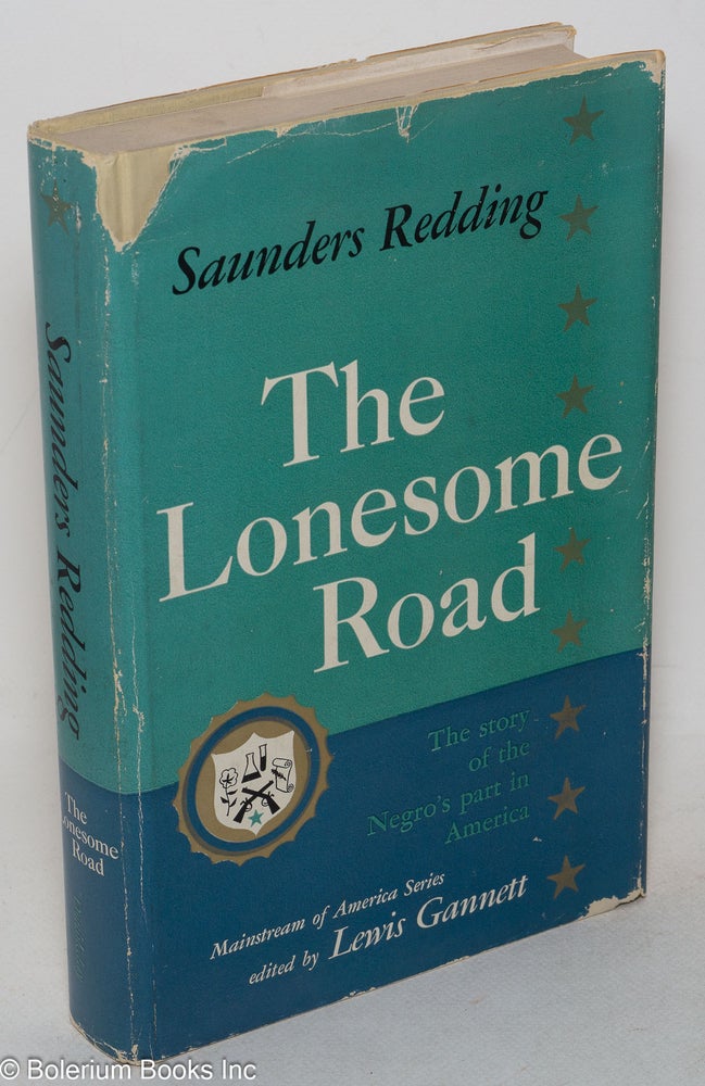 Cat.No: 69030 The lonesome road; the story of the Negro's part in America. Saunders Redding.