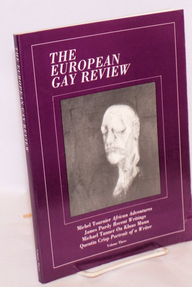 Cat.No: 69038 The European Gay Review: a quarterly review of homosexuality, the arts and ideas; vol. 3. Salvatore Santagati, James Purdy Michel Tournier, Quentin Crisp.