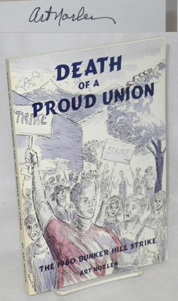 Cat.No: 69044 Death of a proud union: the 1960 Bunker Hill Strike. Art Norlen