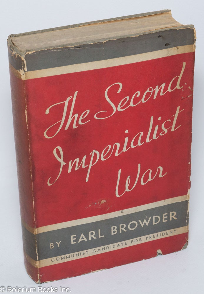 Cat.No: 69067 The second imperialist war. Earl Browder.