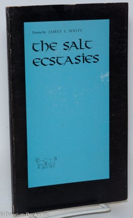 Cat.No: 69123 The Salt Ecstasies: poems. James L. White, David Thorstad association