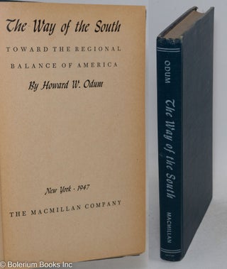Cat.No: 69155 The way of the south; toward the regional balance of America. Howard W. Odum