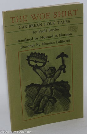 Cat.No: 69231 The woe shirt; Caribbean folk tales, translated by Howard A. Norman,...