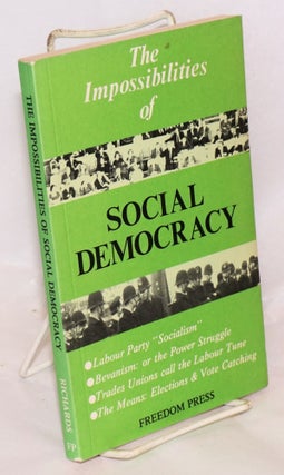 Cat.No: 69263 The impossibilities of social democracy. Vernon Richards