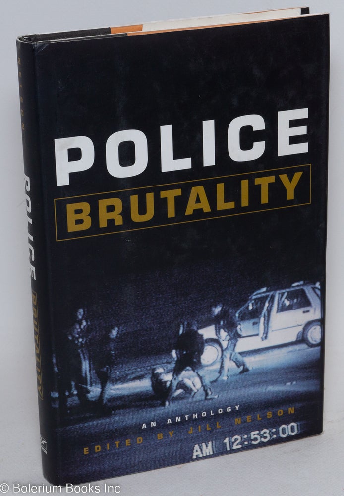 Cat.No: 69336 Police brutality; an anthology. Jill Nelson, ed.