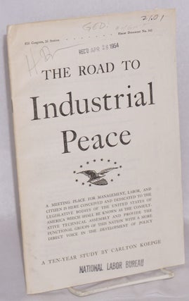Cat.No: 69424 The road to industrial peace: a ten-year study. Carlton Koepge