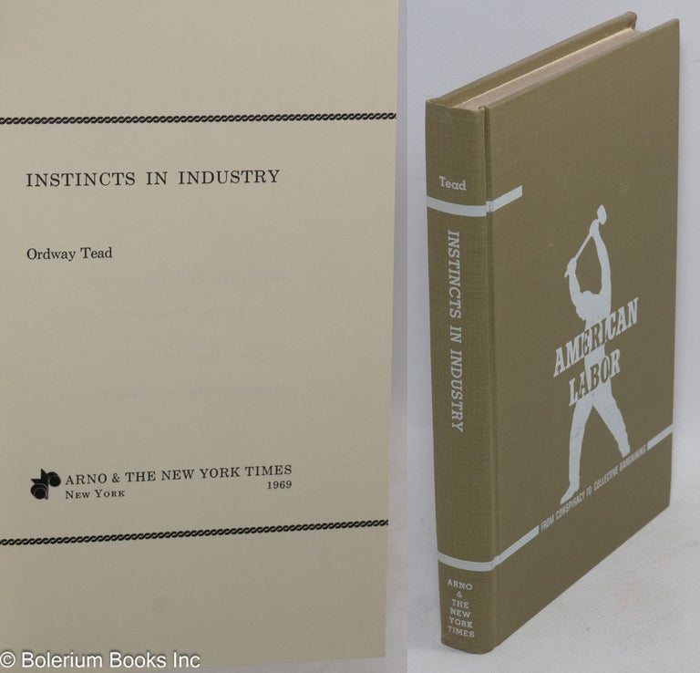 Cat.No: 69438 Instincts in industry: A study of working-class psychology. Ordway Tead.
