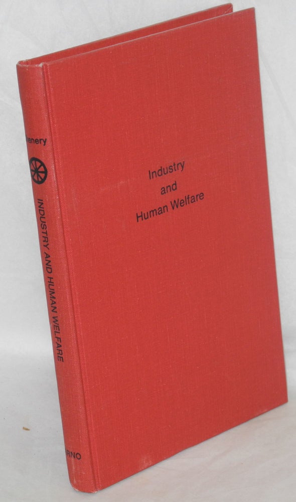 Cat.No: 69449 Industry and human welfare. William L. Chenery.