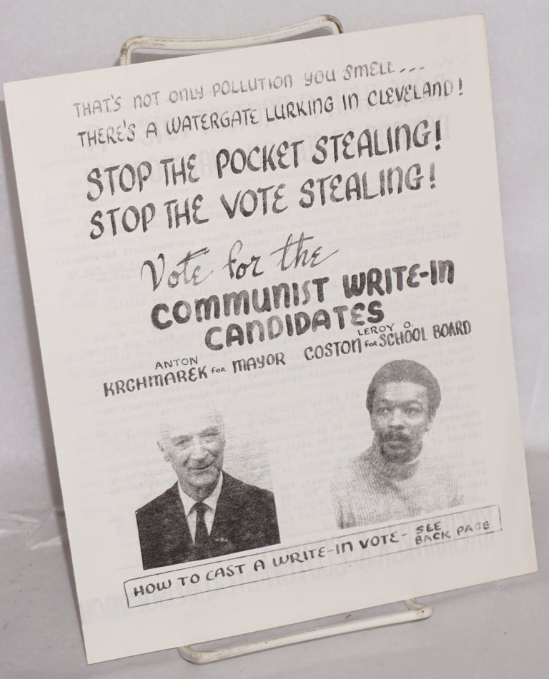 Cat.No: 69487 Stop the pocket stealing! Stop the vote stealing! Vote for the Communist write-in candidiates, Anton Krchmarek for mayor [and] LeRoy O. Coston for school board. Communist Campaign Committee.